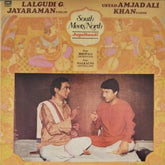Lalgudi G. Jayaraman, Ustad Amjad Ali Khan - South Meets North Jugalbandi (Vinyl)